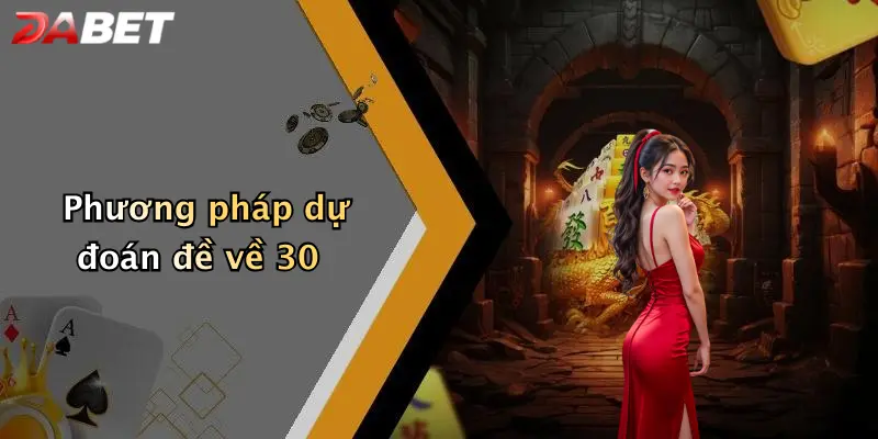 Phương pháp dự đoán đề về 30