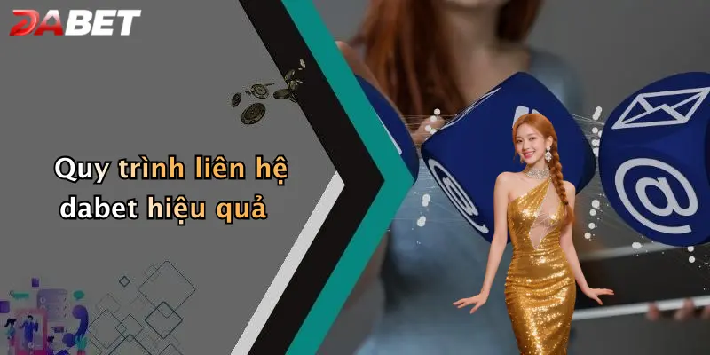 Quy trình liên hệ dabet hiệu quả